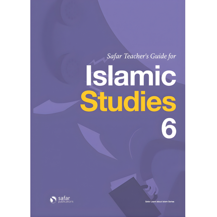 Safar Teacher's Guide for Islamic Studies: Level 6