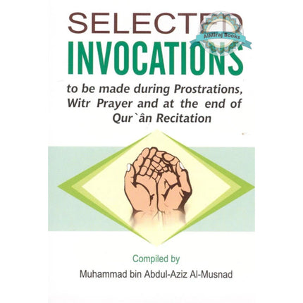 Selected Invocations (Pocket Size) By Muhammad bin Abdul-Aziz Al-Musnad