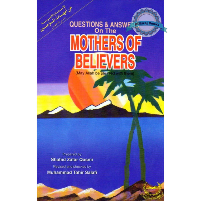 Q&A on the Mothers of Believers (PB) By Shahid Zafar Qasmi