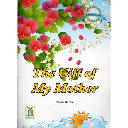 The Gift of My Mother By Shazia Nazlee