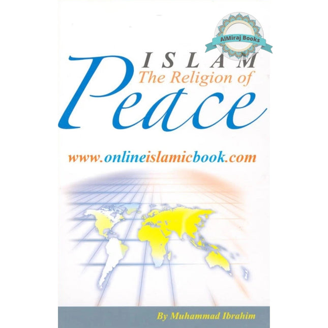 Islam The Religion of Peace By Muhammad Ibrahim