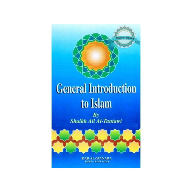 General Introduction to Islam By Shaikh Ali Al-Tantawi