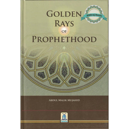 Golden Rays Of Prophethood By Abdul Malik Mujahid