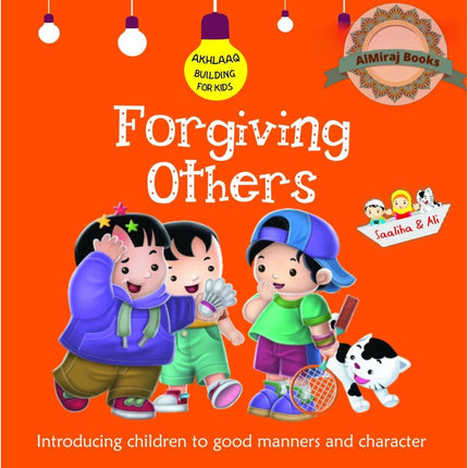 Forgiving Others: Good Manners and Character (Akhlaaq Building) By Ali Gator