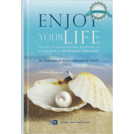 Enjoy Your Life By Dr. Muhammad Abdur-Rahman al-Areefy