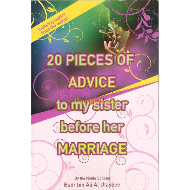 20 Pieces Of Advice To My Sister Before Her Marriage By Badr Bin Ali Al-Utaybee