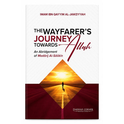 The Wayfarer’s Journey Towards Allah