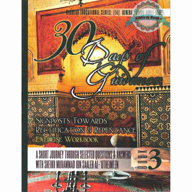 30 Days of Guidance: Signposts Towards Rectification & Repentance,Exercise Workbook,A Short Journey through Selected Questions & Answers (Volume 3)