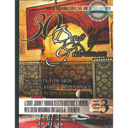 30 Days of Guidance: Signposts Towards Rectification & Repentance,Directed Study Edition,A Short Journey through Selected Questions & Answers,Vol 3