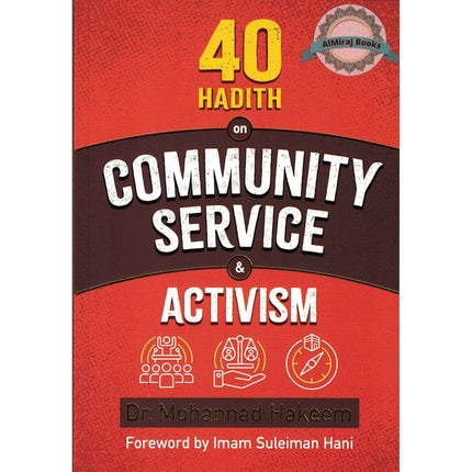 40 Hadith On Community Service & Activism By Dr. Mohammad Hakeem