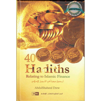 40 Hadiths Relating to Islamic Finance By AbdulShaheed Drew