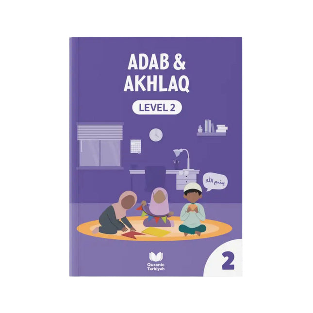 Adab & Akhlaq – Interactive Islamic Character Learning Series, Levels 2