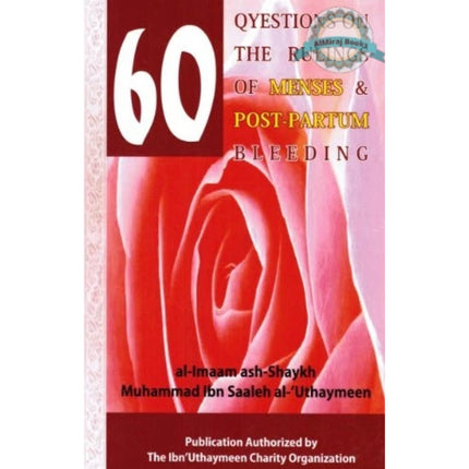 60 Questions on The Rulings of Menses & Post Partum Bleeding By M. Ibn Saaleh al-Uthameen