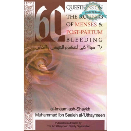 60 Questions on The Rulings of Menses & Post Partum Bleeding By M. Ibn Saaleh al-Uthameen