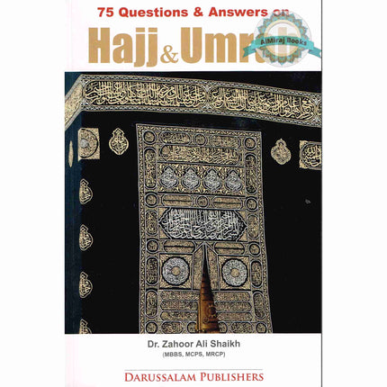 75 Questions & Answers on Hajj & Umrah By Dr. Zahoor Ali Shaikh