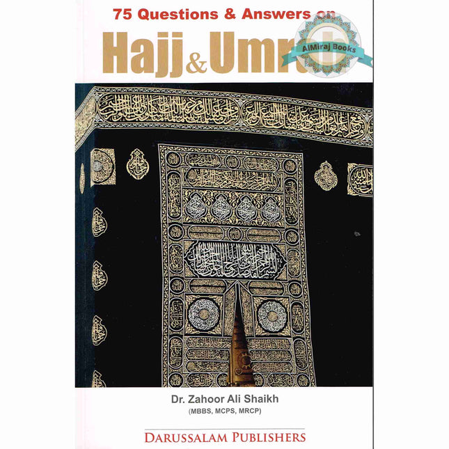 75 Questions & Answers on Hajj & Umrah By Dr. Zahoor Ali Shaikh