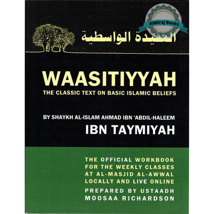 WAASITIYYAH: The Classic Text on Basic Islamic Beliefs By Moosaa Richardson
