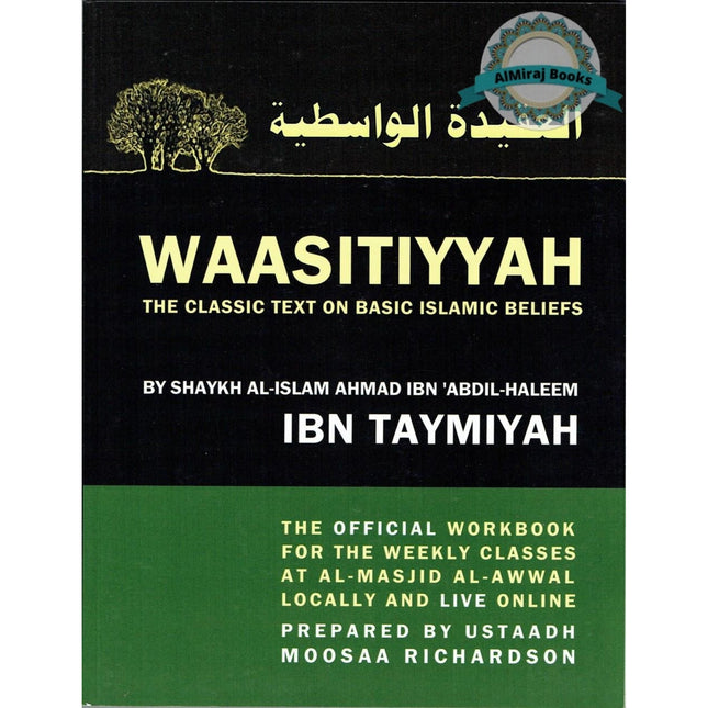 WAASITIYYAH: The Classic Text on Basic Islamic Beliefs By Moosaa Richardson