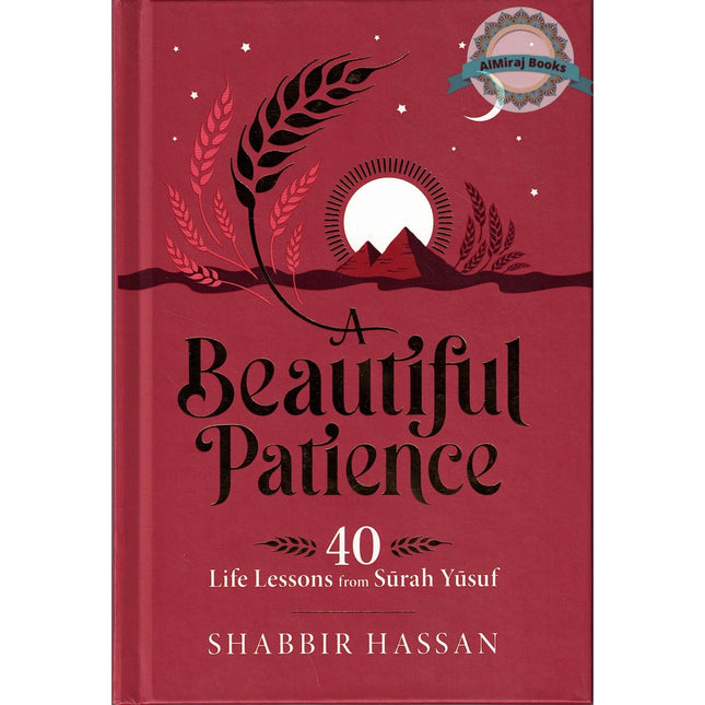 A Beautiful Patience 40 Life Lessons from Surah Yusuf