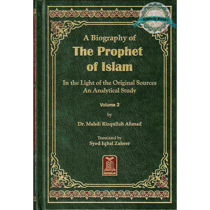 A Biography of the Prophet of Islam Volume 2 by Dr. Mahdi Rizqullah Ahmad