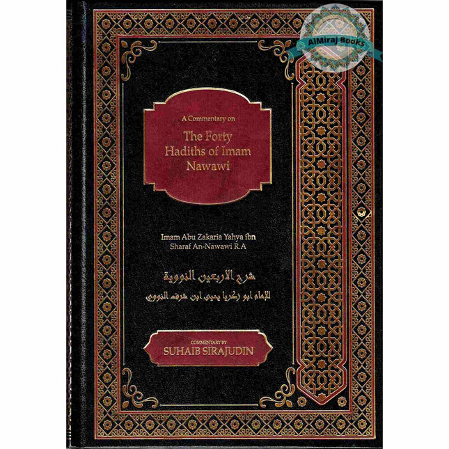 A Commentary on The 40 Hadith of Imam Nawawi By Imam Abu Zakaria Yahya Ibn Sharaf An-Nawawi R.A