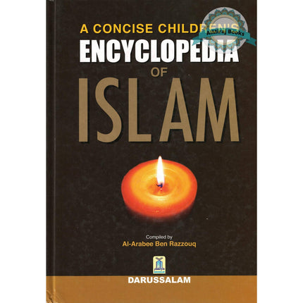 A Concise Childrens Encyclopedia of Islam By Al-Arabee Ben Razzouq
