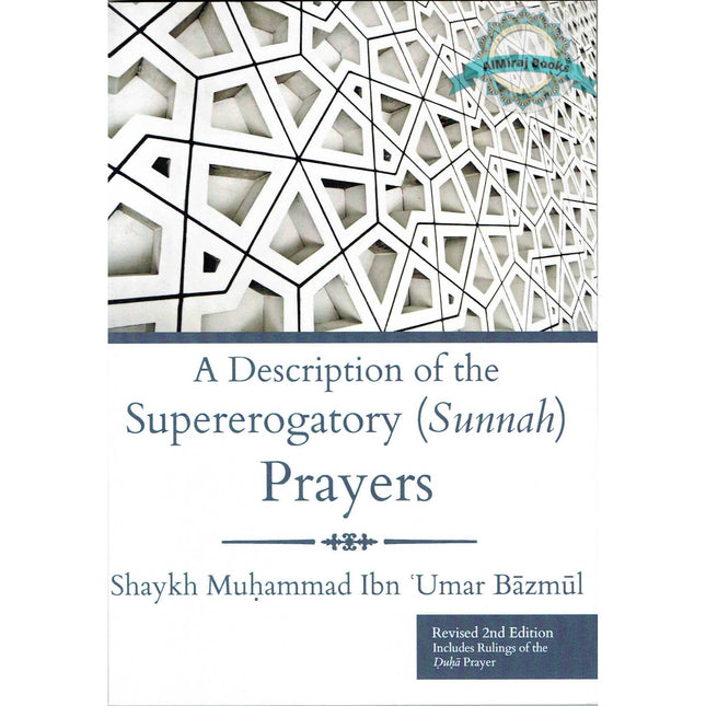 A Description Of The Supererogatory (Sunnah) Prayers By Shaykh Muhammad Ibn 'Umar Baazmool