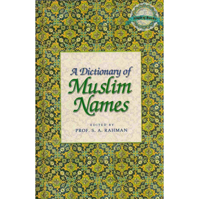 A Dictionary of Muslim Names By S. A. Rahman