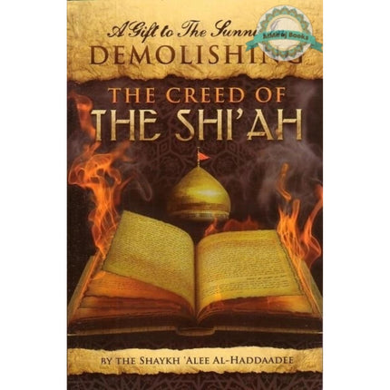 A Gift to the Sunni in Demolishing the Creed of the Shiah By Shaykh Alee AL-Haddaadee