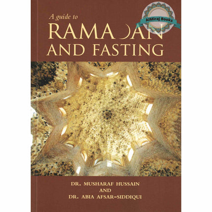 A Guide to Ramadan and Fasting Dr. Musharaf