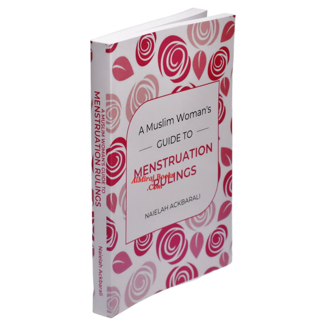 A Muslim Woman's Guide To Menstruation Rulings by Naielah Ackbarali