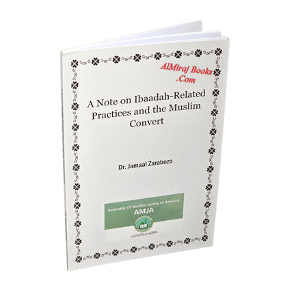 A Note on Ibaadah-Related Practices and the Muslim Convert by Jamaal Zarabozo