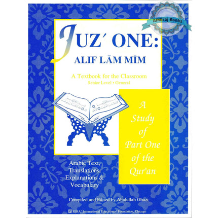 A Study of the Qur'an Juz One, Alif Lam Mim By Dr. Abidullah Ghazi