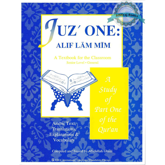 A Study of the Qur'an Juz One, Alif Lam Mim By Dr. Abidullah Ghazi