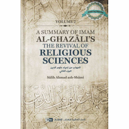 A Summary of Imam al-Ghazali’s The Revival of Religious Sciences (4 Volumes)