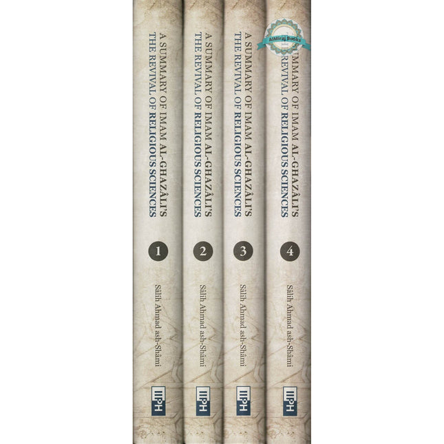 A Summary of Imam al-Ghazali’s The Revival of Religious Sciences (4 Volumes)