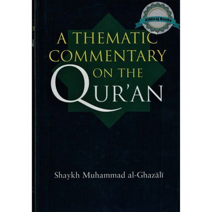 A Thematic Commentary on the Quran By Shaykh Muhammad al-Ghazali