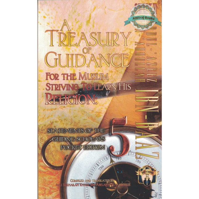 A Treasury of Guidance For the Muslim Striving to Learn his Religion,Pocket Edition (Volume 5) By Abu Sukhalih Khalil Ibn Abelahyi Al-Amreekee