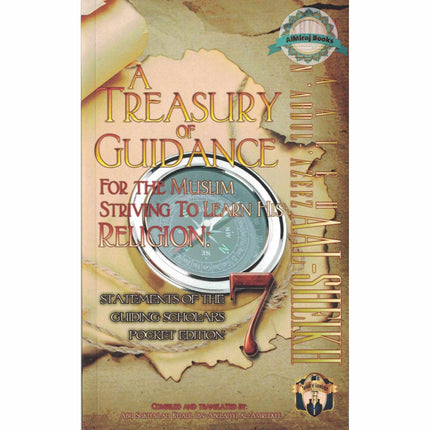 A Treasury of Guidance For the Muslim Striving to Learn his Religion,Statements of the Guiding Scholars,vol 7,By Abu Sukhalih Khalil Ibn Abelahyi