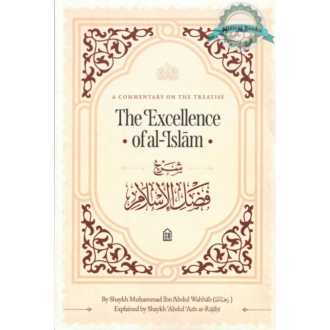 A Commentary on the Treatise: The Excellence of al-Islam, 9798899404870