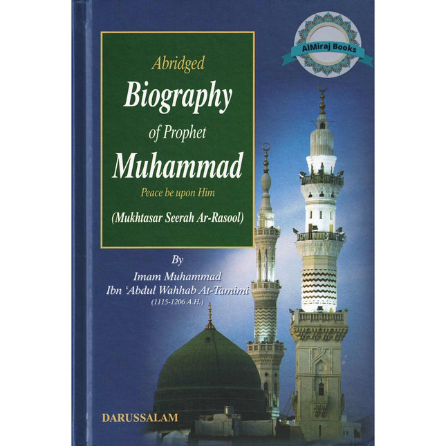 Abridged Biography of Prophet Muhammad (S) By Imam Muhammad Ibn Abdul Wahhab At-Tamimi