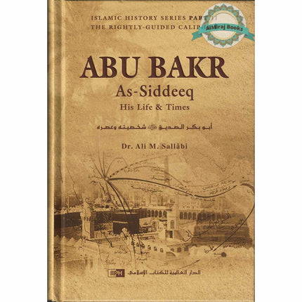 Abu Bakr as Siddeeq His Life and Times By Ali M. Sallabi