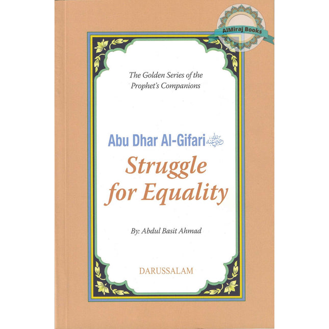 Abu Dhar Al-Gifari (RA) Struggle for Equality By Abdul Basit Ahmad