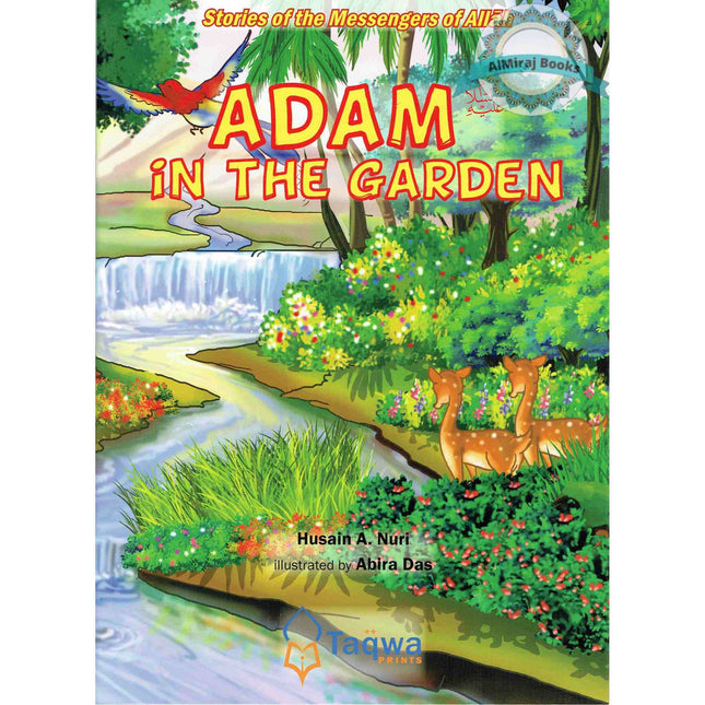 Adam in The Garden (Stories Of The Messengers Of Allah) By Husain A. Nuri