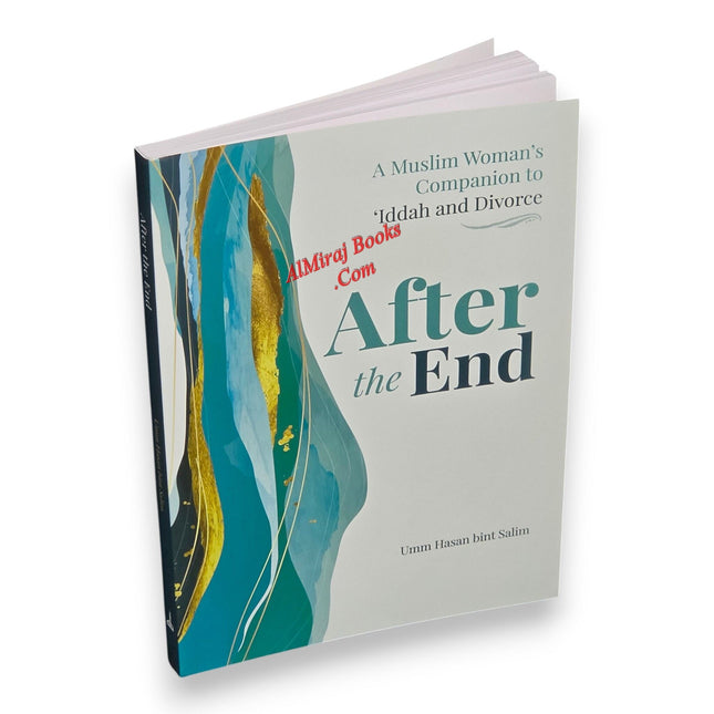 After the End (A Muslim Woman’s Companion to ‘Iddah and Divorce)
ISBN: 9781915357465