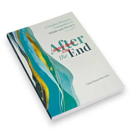 After the End (A Muslim Woman’s Companion to ‘Iddah and Divorce)
ISBN: 9781915357465