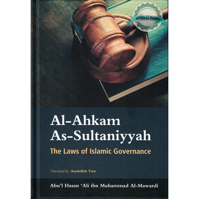 Al-Ahkam as-Sultaniyyah - The Laws Of Islamic Governance By Abul-Hasan Al-mawardi