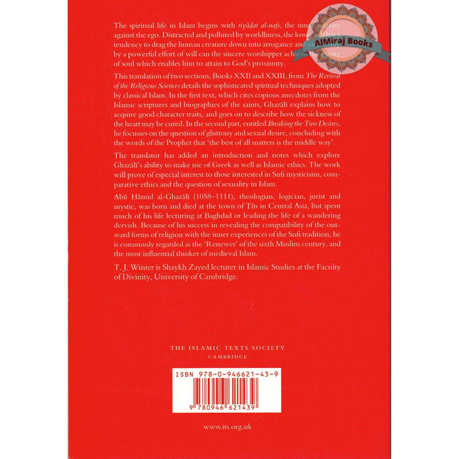 Al-Ghazali on Disciplining the Soul & Breaking the Two Desires By Abu Hamid Muhammad al-Ghazali