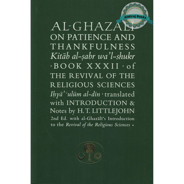 Al-Ghazali on Patience and Thankfulness: Book XXXII of the Revival of the Religious Sciences (Ghazali Series) By Abu Hamid al-Ghazali