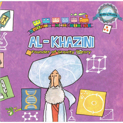 Al-Khazini: Founder of Gravity Theory (Muslim Scientist Series) By Ali Gator